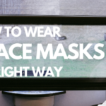 How to wear masks the right way