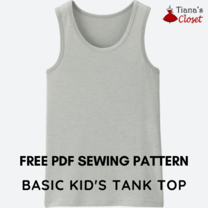 Kid’s basic tank top – free PDF sewing pattern – Tiana's Closet